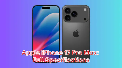 Apple iPhone 17 Pro Max: Full Specifications