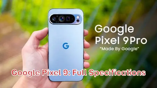Google Pixel 9: Full Specifications