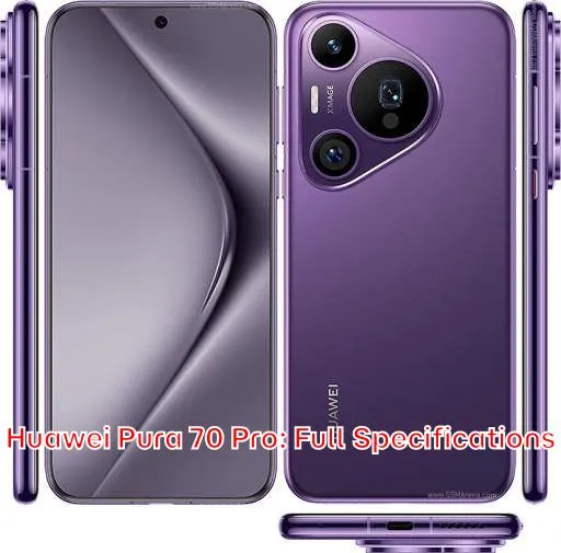 Huawei Pura 70 Pro: Full Specifications