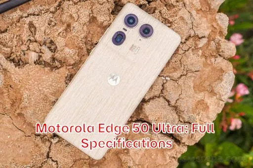 Motorola Edge 50 Ultra: Full Specifications