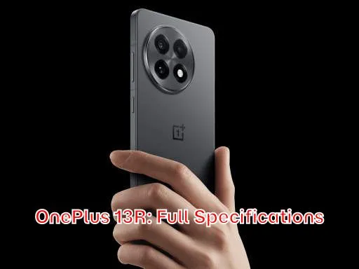 OnePlus 13R: Full Specifications