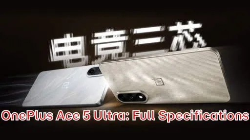 OnePlus Ace 5 Ultra: Full Specifications