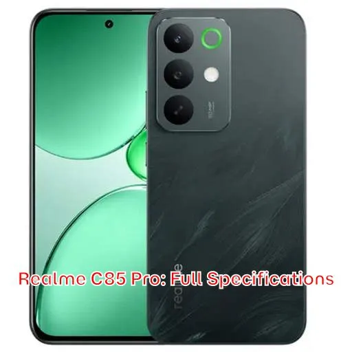Realme C85 Pro: Full Specifications