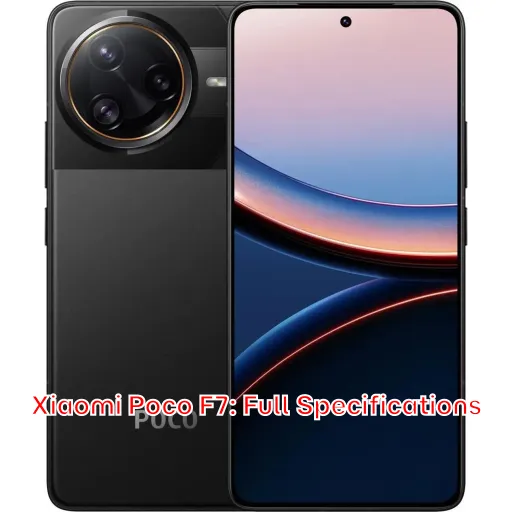 Xiaomi Poco F7: Full Specifications