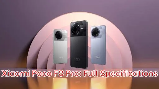 Xiaomi Poco F8 Pro: Full Specifications