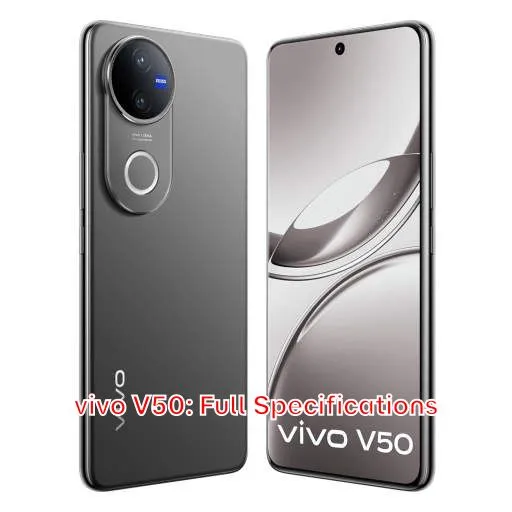 vivo V50: Full Specifications