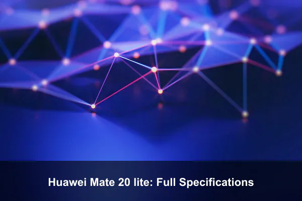Huawei Mate 20 lite: Full Specifications