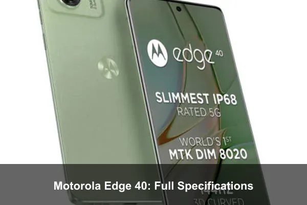 Motorola Edge 40: Full Specifications