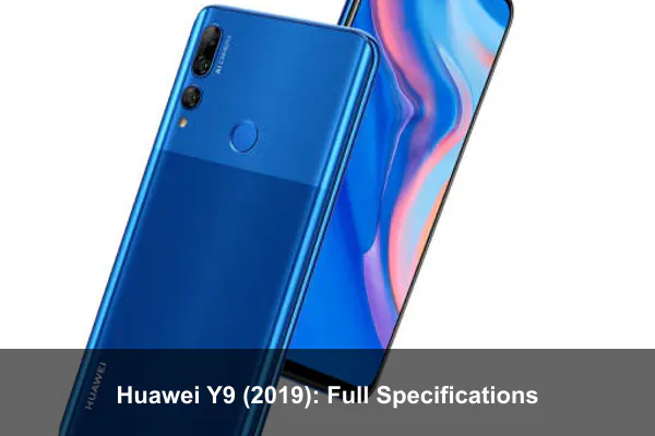 Huawei Y9 (2019): Full Specifications
