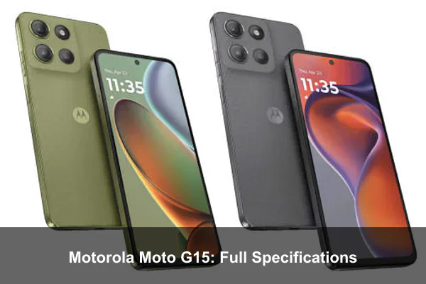 Motorola Moto G15: Full Specifications