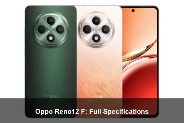 Oppo Reno12 F: Full Specifications