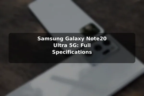 Samsung Galaxy Note20 Ultra 5G: Full Specifications
