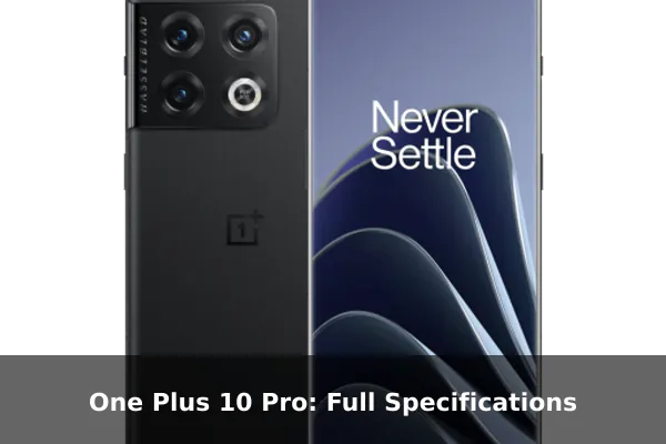 One Plus 10 Pro: Full Specifications