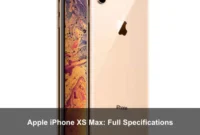 Apple iPhone XS Max: Full Specifications