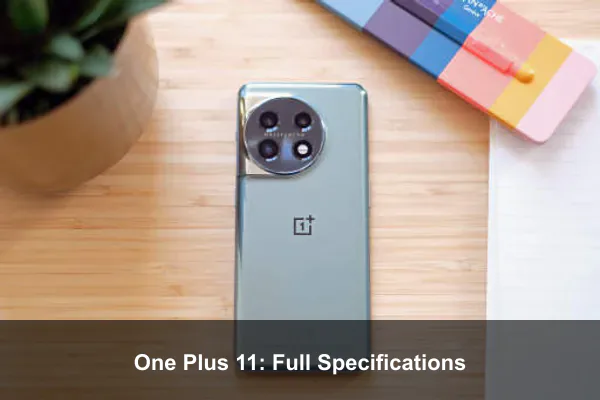One Plus 11: Full Specifications