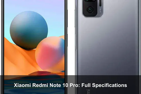 Xiaomi Redmi Note 10 Pro: Full Specifications