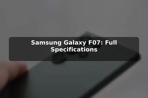 Samsung Galaxy F07: Full Specifications
