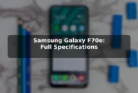 Samsung Galaxy F70e: Full Specifications Samsung Galaxy F70e: Full Specifications