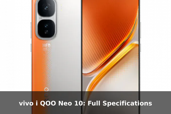 vivo i QOO Neo 10: Full Specifications