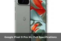 Google Pixel 9 Pro XL: Full Specifications Google Pixel 9 Pro XL: Full Specifications