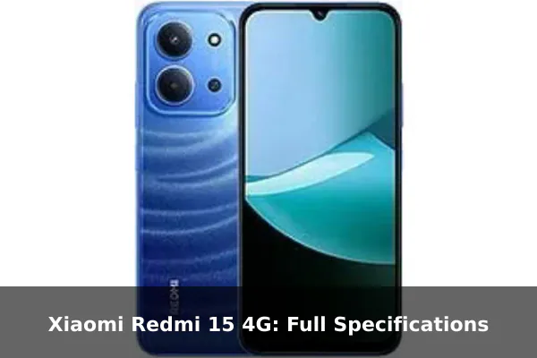 Xiaomi Redmi 15 4G: Full Specifications
