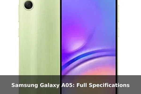 Samsung Galaxy A05: Full Specifications