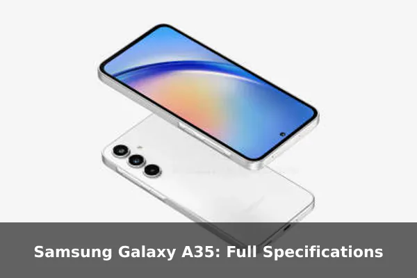 Samsung Galaxy A35: Full Specifications