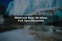 Motorola Razr 40 Ultra: Full Specifications Motorola Razr 40 Ultra: Full Specifications