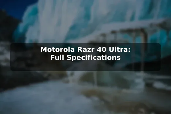 Motorola Razr 40 Ultra: Full Specifications