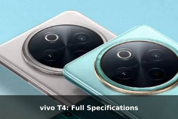 vivo T4: Full Specifications