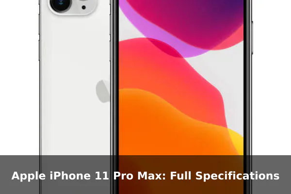 Apple iPhone 11 Pro Max: Full Specifications