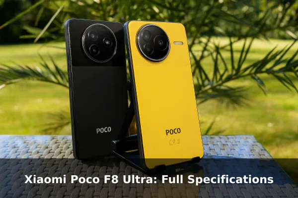Xiaomi Poco F8 Ultra: Full Specifications