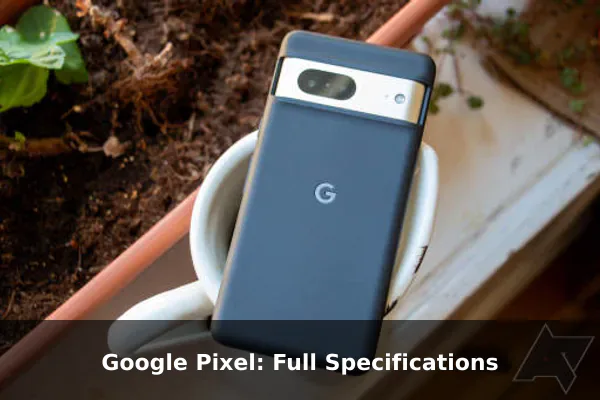 Google Pixel: Full Specifications