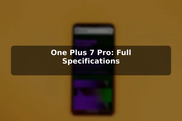 One Plus 7 Pro: Full Specifications