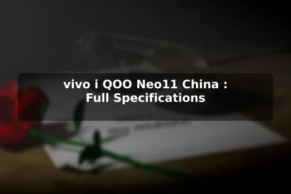 vivo i QOO Neo11 (China): Full Specifications