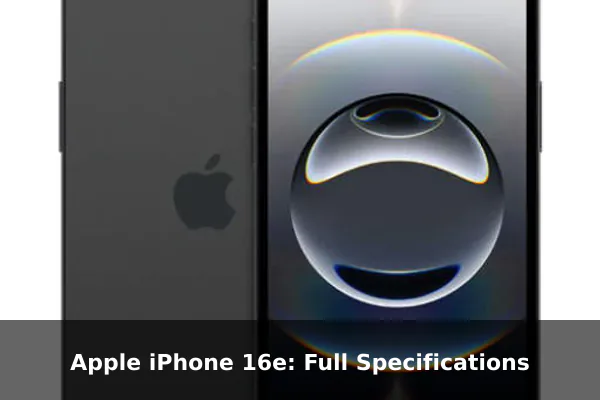 Apple iPhone 16e: Full Specifications