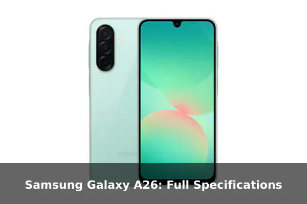 Samsung Galaxy A26: Full Specifications