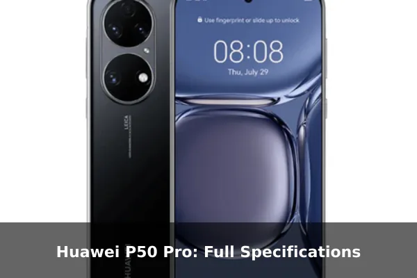 Huawei P50 Pro: Full Specifications