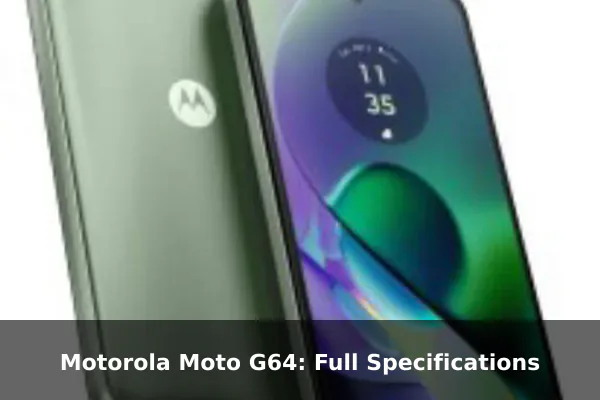 Motorola Moto G64: Full Specifications