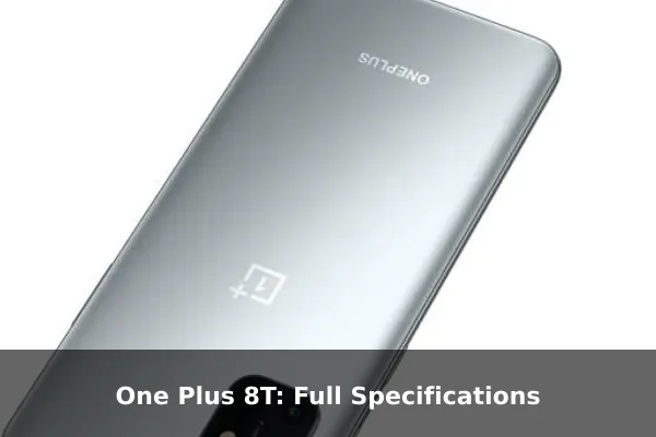 One Plus 8T: Full Specifications
