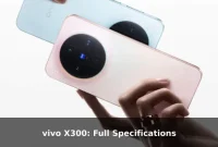 vivo X300: Full Specifications vivo X300: Full Specifications